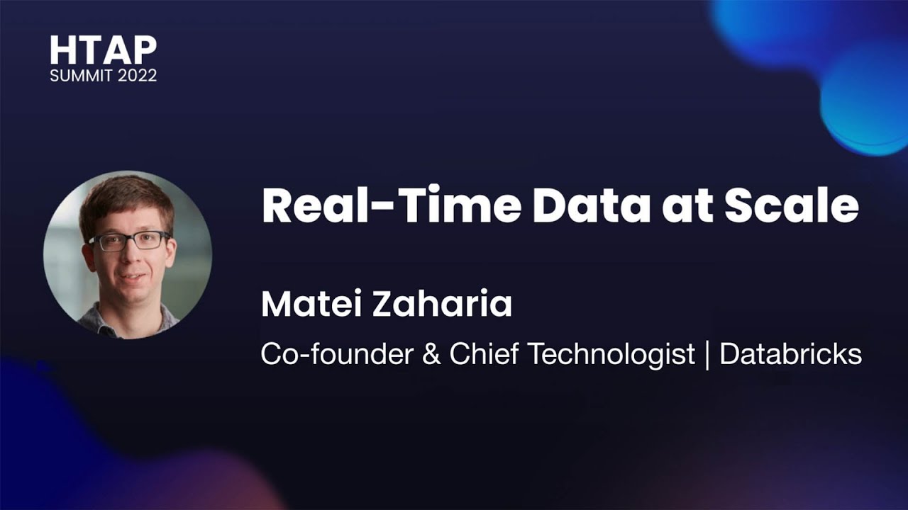 HTAP Summit 2022 Keynote - Real-Time Data at Scale