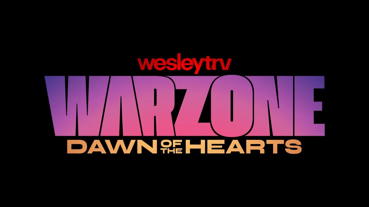 WesleyTRV: Warzone: Dawn of the Hearts - Title Teaser | WesleyTRV