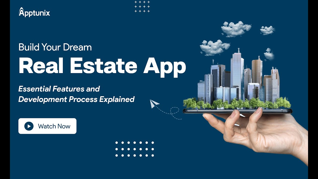 Build Your Dream Real Estate App |Real Estate App Development Process & Features Explained- Apptunix