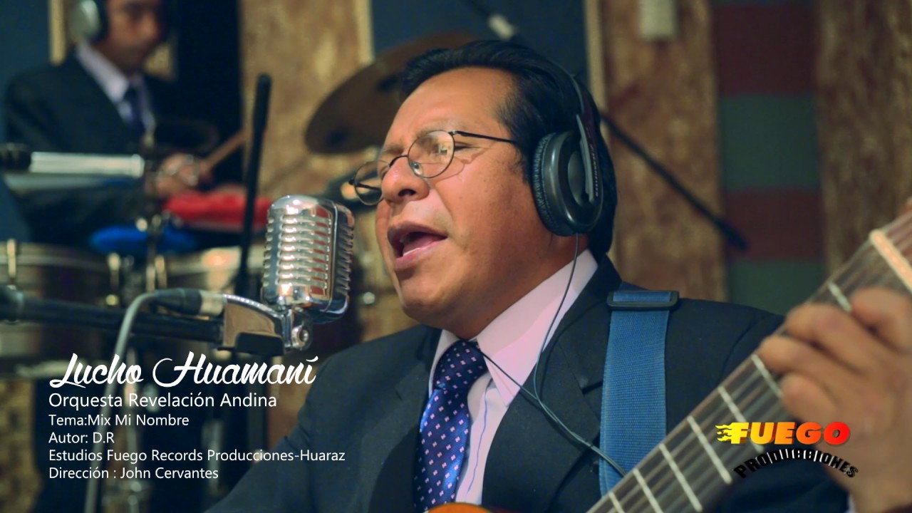 Lucho Huamaní - Orquesta Revelación Andina -Mix Mi nombre 2016 - 2017