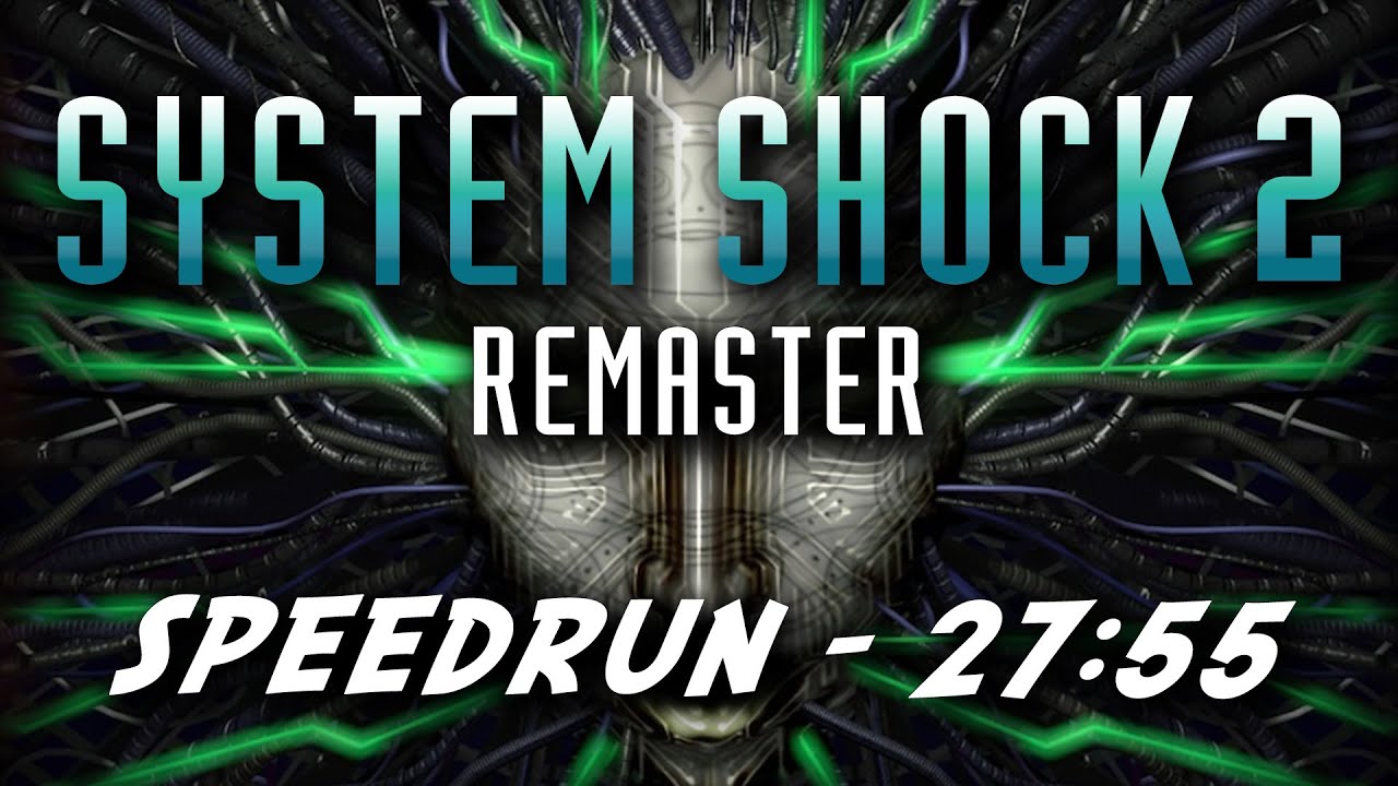 System Shock 2 Remaster Speedrun in 27:55