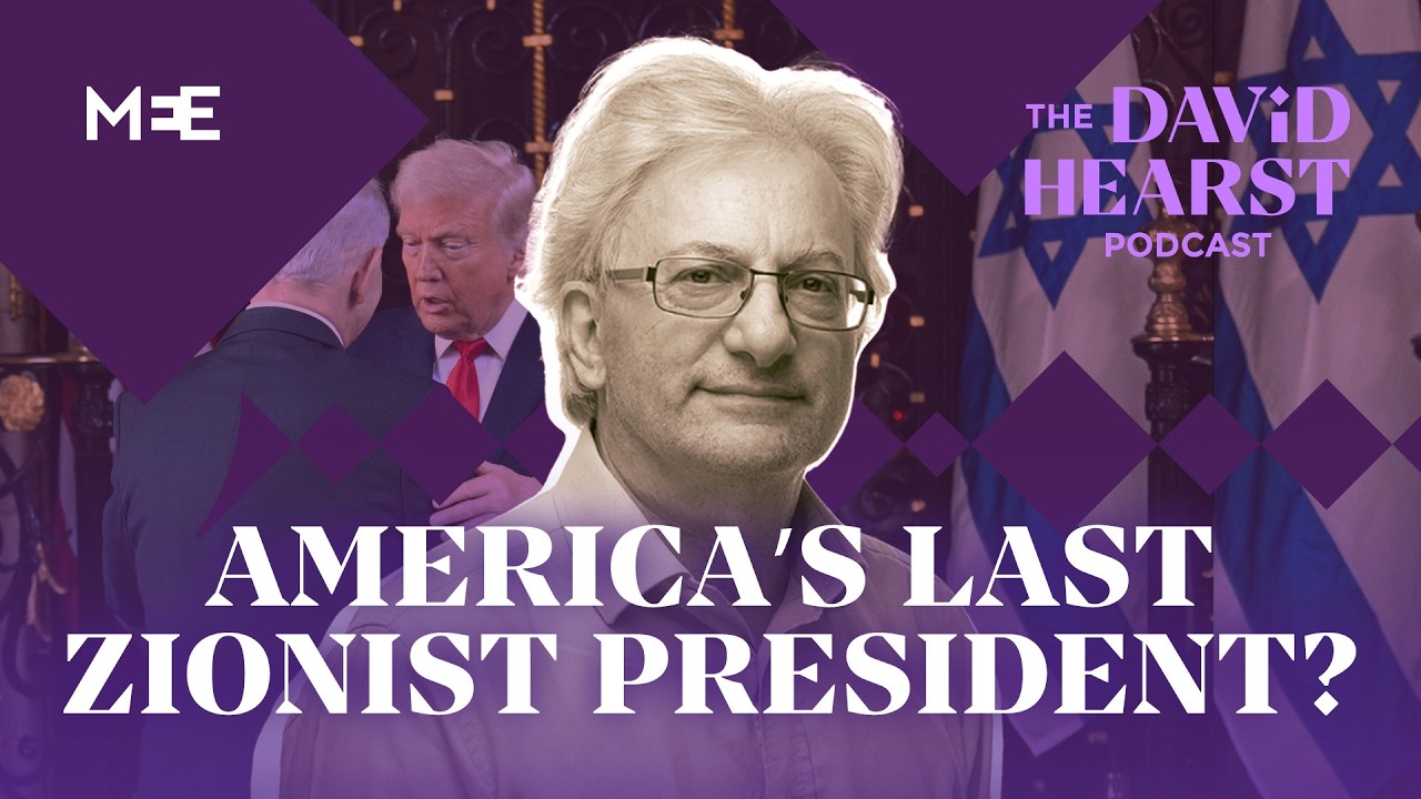 Will Donald Trump become America's last Zionist president? | The David Hearst Podcast