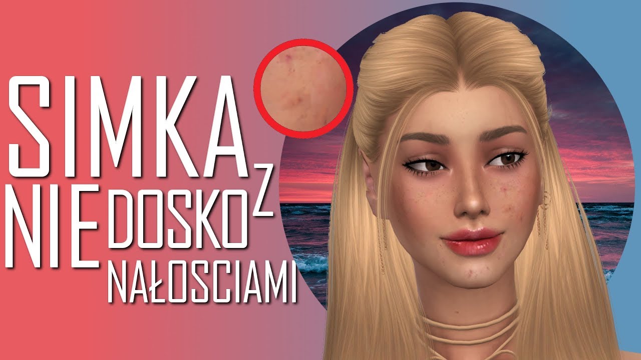 Simka z NIEDOSKONAŁOŚCIAMI | THE SIMS 4 CAS CHALLENGE KOSMO