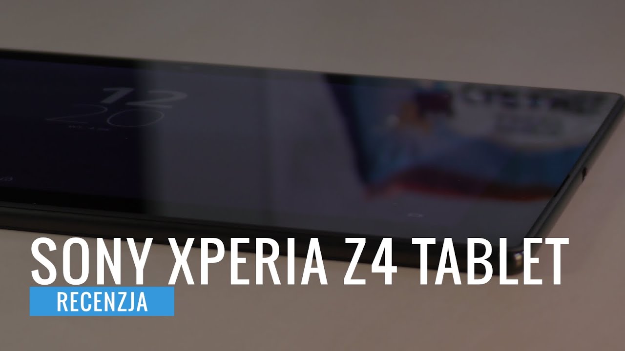 Sony Xperia Z4 Tablet - recenzja review PL