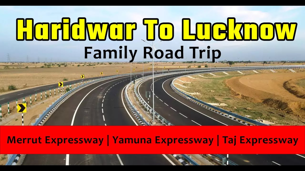Haridwar to Lucknow | Family Road Trip | Most Detailed Journey