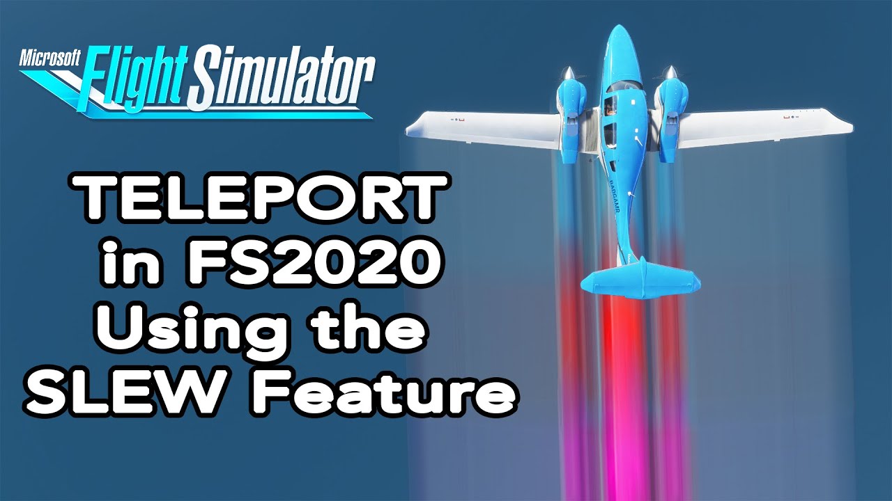 Телепортация в Flight Simulator 2020 с помощью SLEW! Как и зачем использовать Slew?