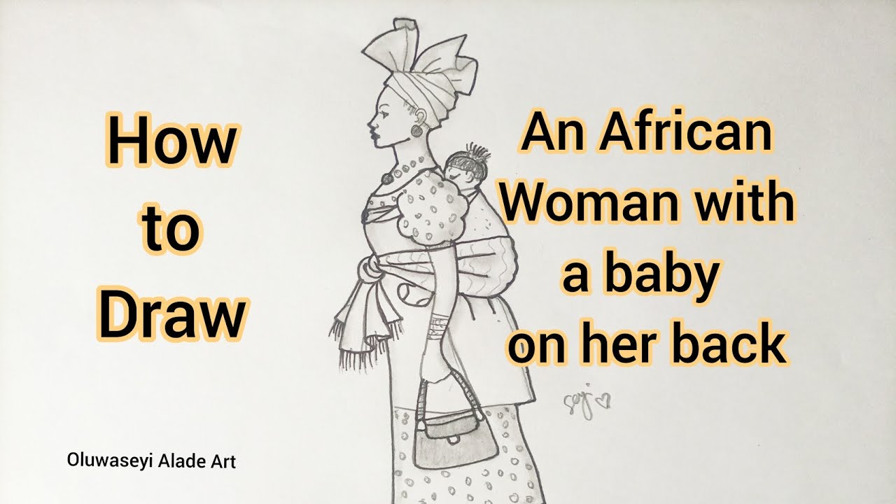 How to draw an African woman carrying a baby on her back step by step/ sketch mother and child