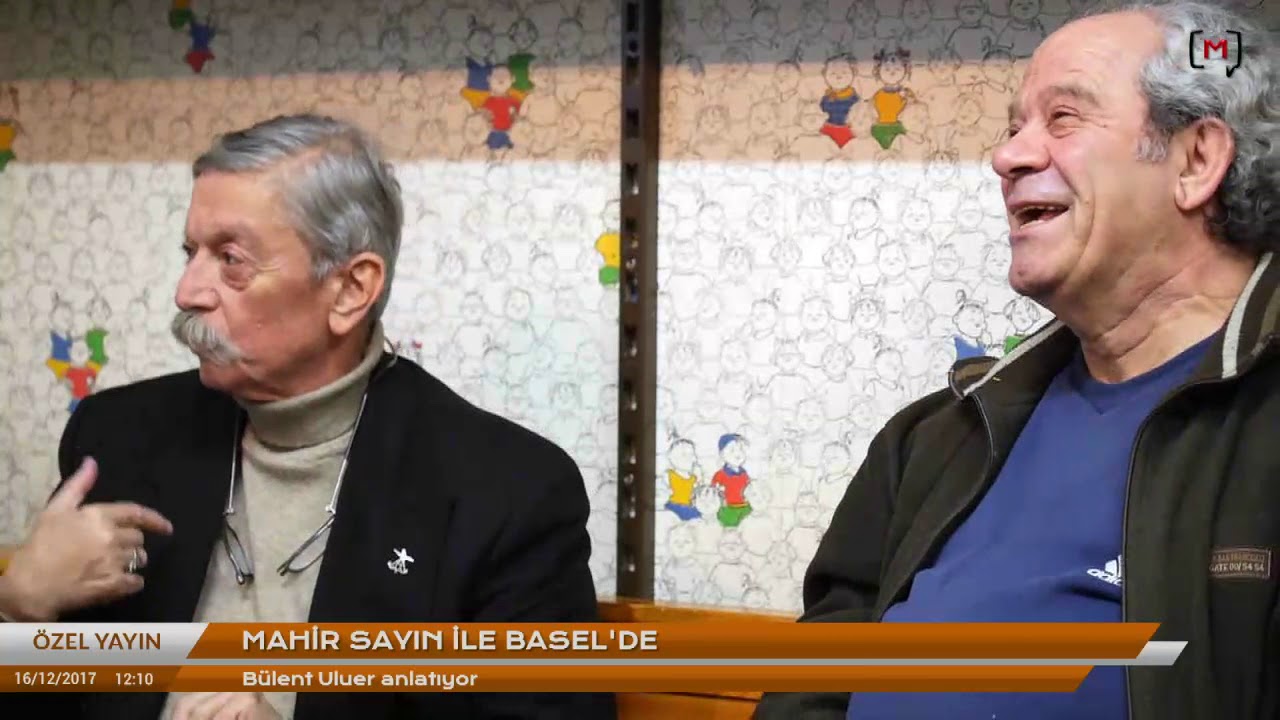 Bülent Uluer anlatıyor(8): Mahir Sayın ile Basel'de