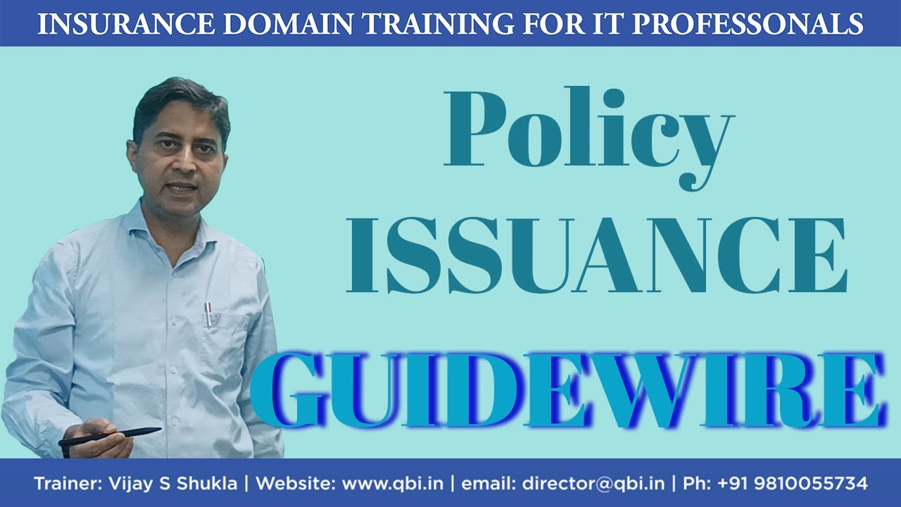 POLICY ISSUANCE | Insurance Domain Training | Vijay S Shukla | QBI Institute