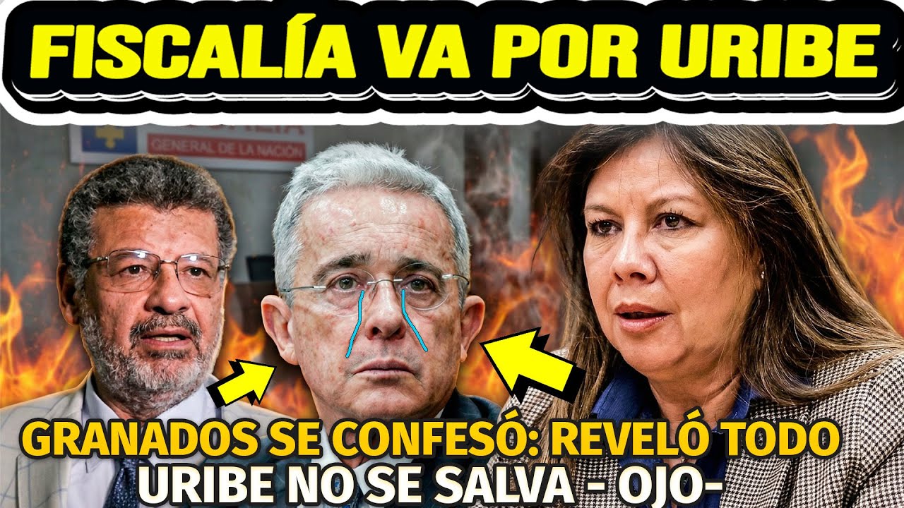 🚨GRANADOS ACABÓ A URIBE: CONFESÓ TODO. FISCALÍA VA DETRÁS POR INVESTIGACIÓN DEL ARO Y GRANJA. LLORAN
