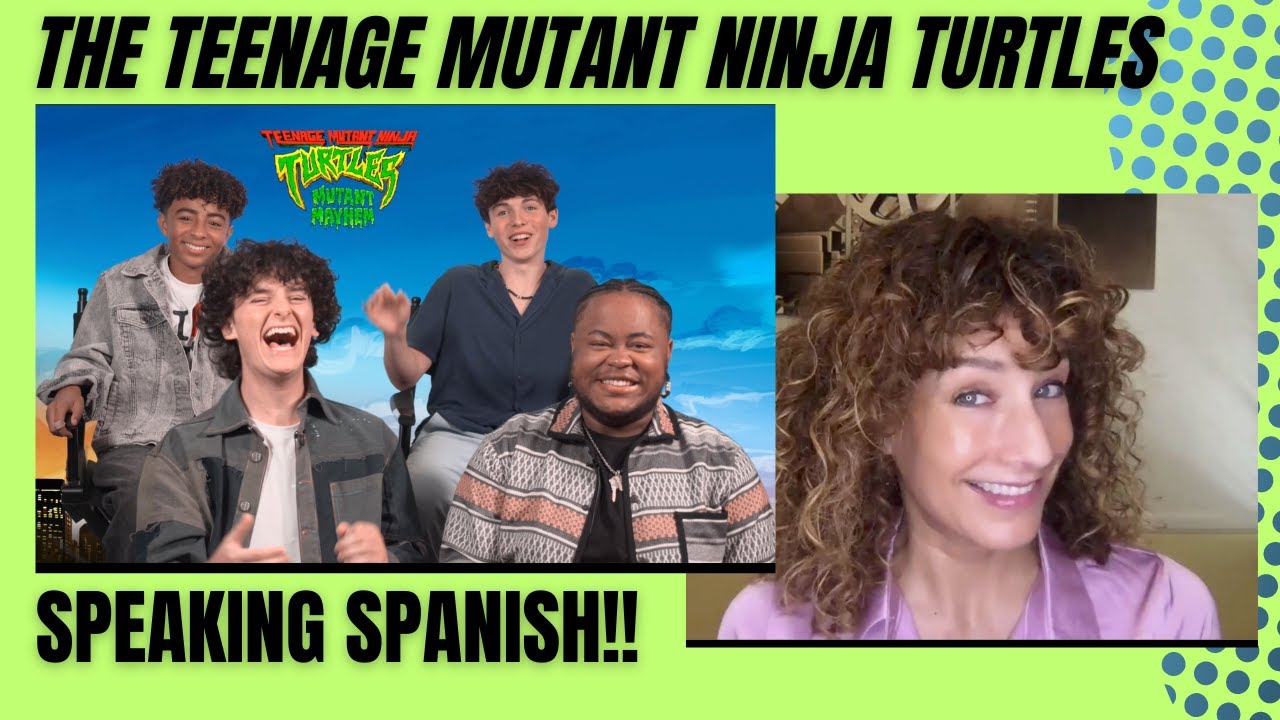 The cast of Teenage Mutant Ninja Turtles: Mutant Mayhem speaking Spanish!