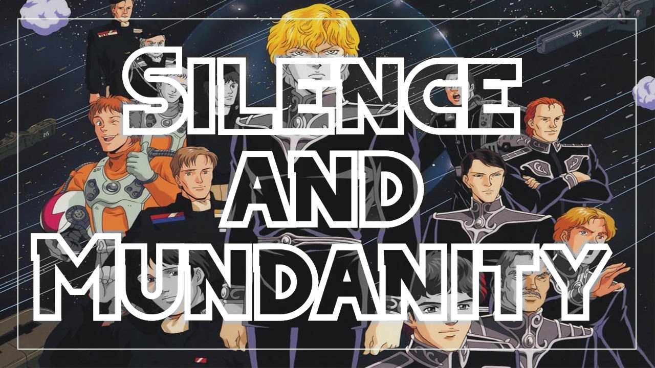 Silence and Mundanity | Legend of the Galactic Heroes