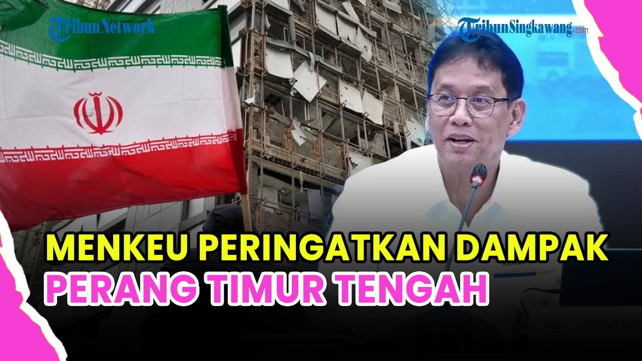 🔵 MENKEU PERINGATKAN DAMPAK PERANG TIMUR TENGAH, EKONOMI INDONESIA TERANCAM