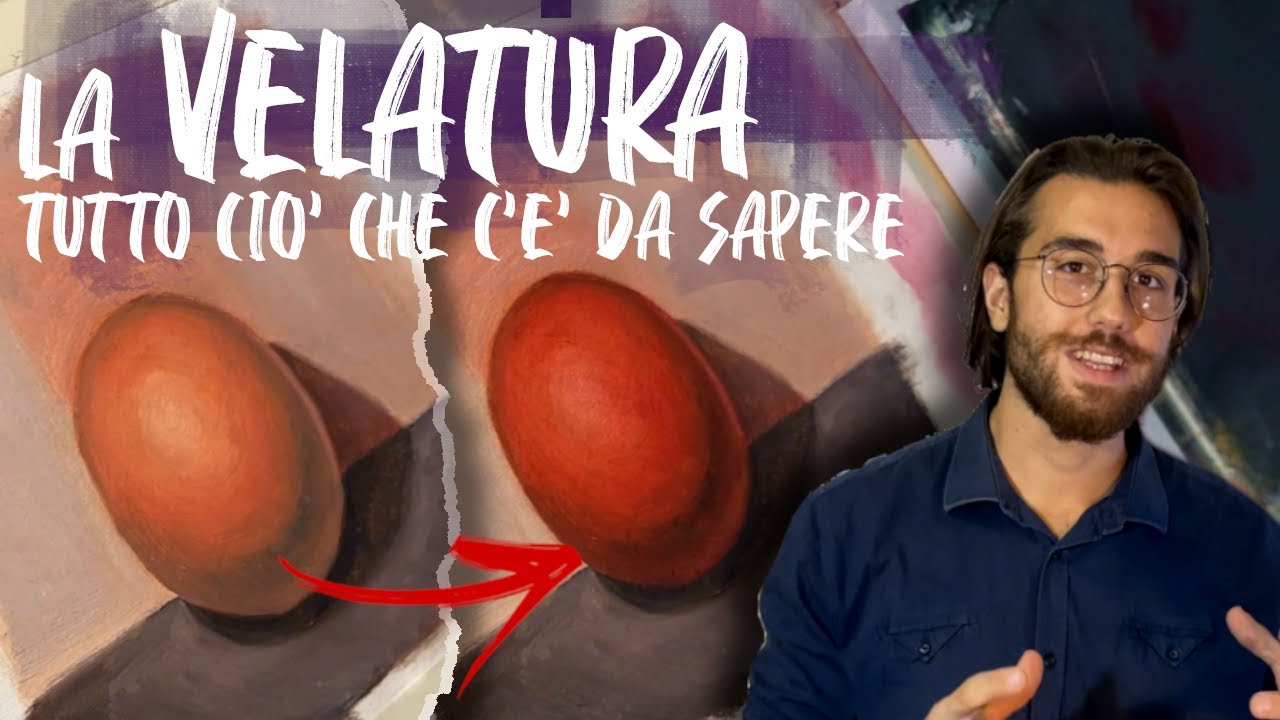 LA VELATURA in PITTURA - TUTTO CIO' CHE C'E' DA SAPERE - CORSO di PITTURA ad OLIO