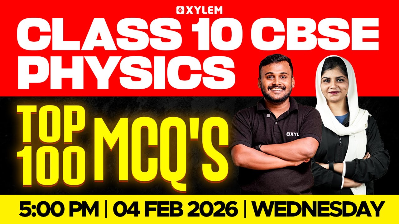Class 10 CBSE Physics| Top 100 MCQ&rsquo;s | Xylem Class 10 CBSE