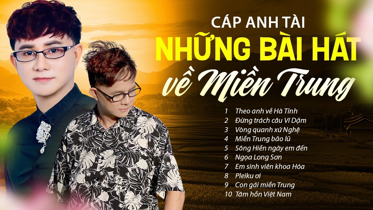 Album những bài hát về miền Trung - Cáp Anh Tài lấy đi nước mắt của hàng triệu khán giả