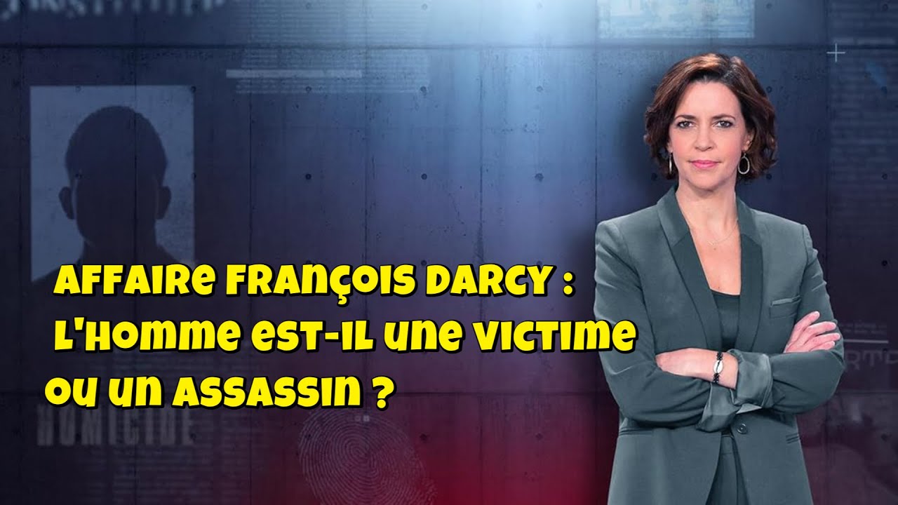 ENQUETES CRiMiNELLES 🔥👮Affaire François Darcy : l'homme est-il une victime ou un assassin ?