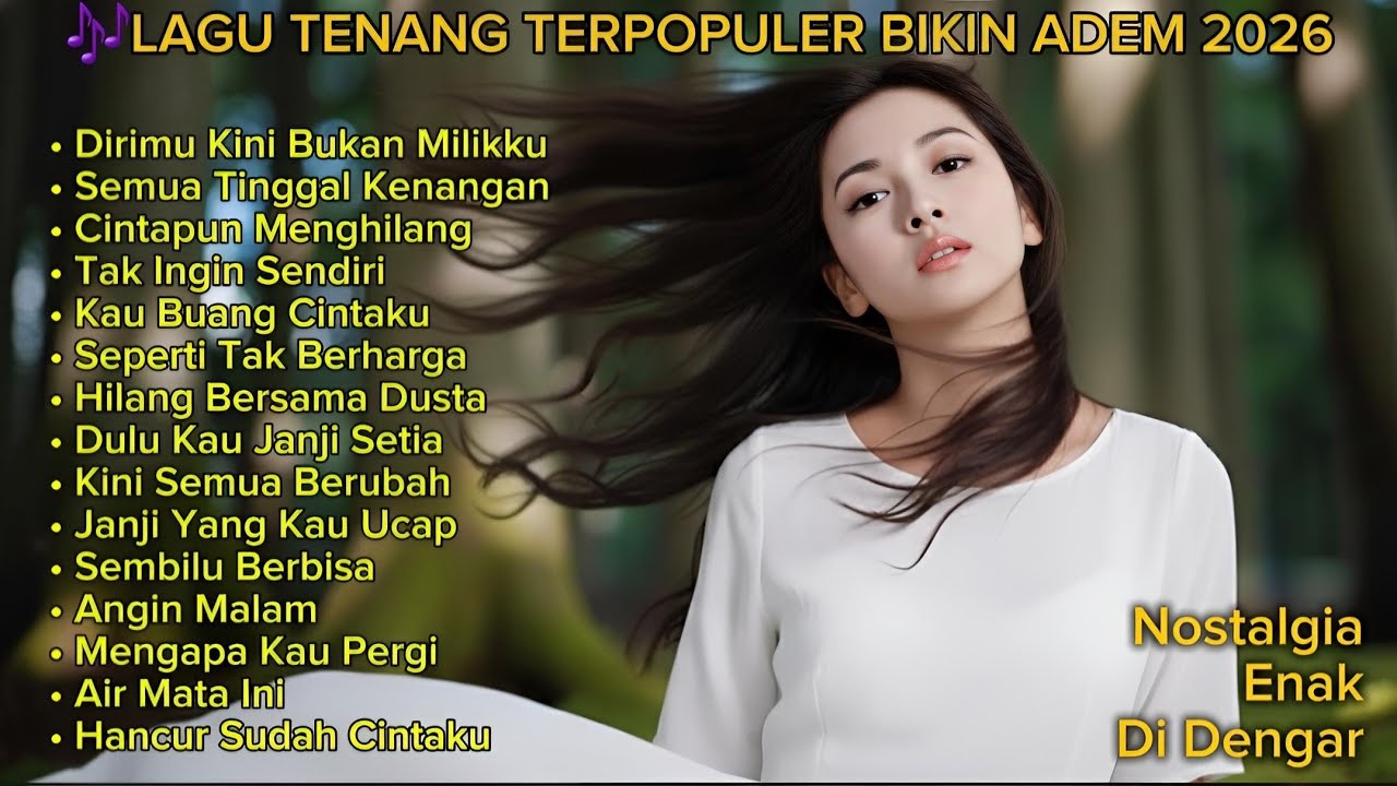 LAGU TENANG TERPOPULER UNTUK KERJA 2026 |LAGU ADEM TERBAIK SEPANJANG MASA  |NOSTALGIA ENAK DI DENGAR