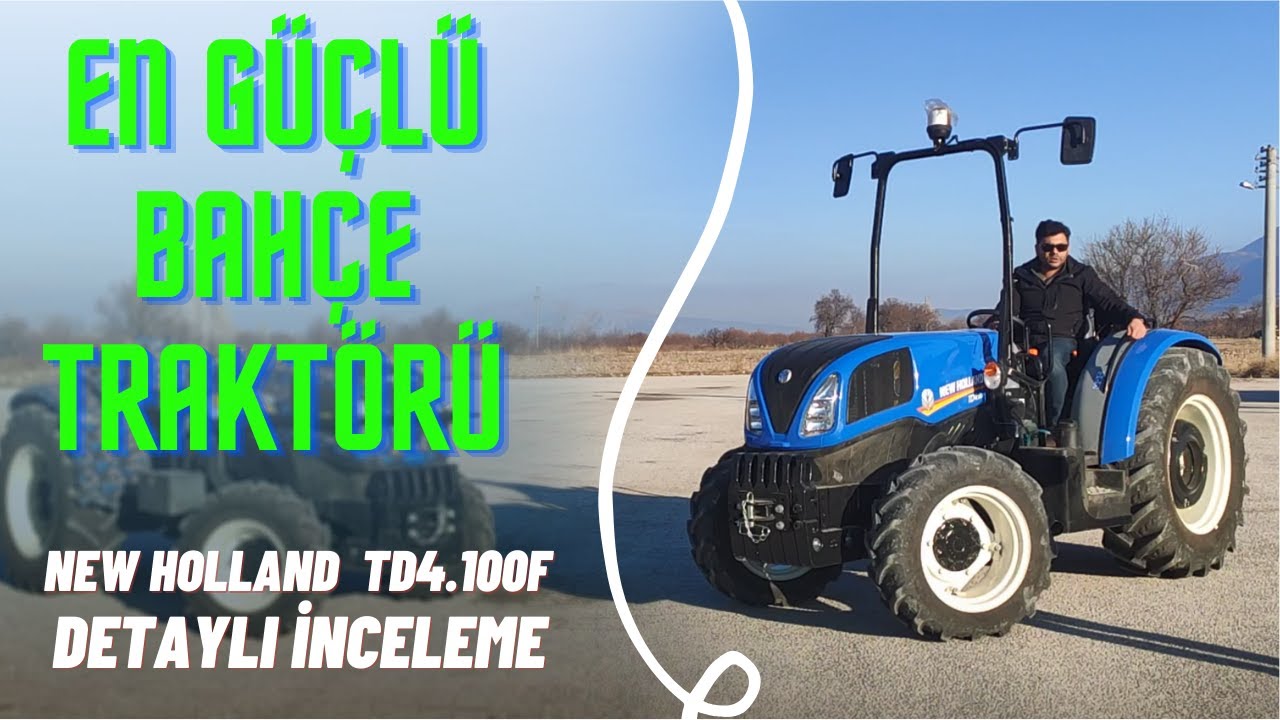 EN G&Uuml;&Ccedil;L&Uuml; BAH&Ccedil;E TRAKT&Ouml;R&Uuml; (New Holland Td4.100f Detaylı İnceleme)