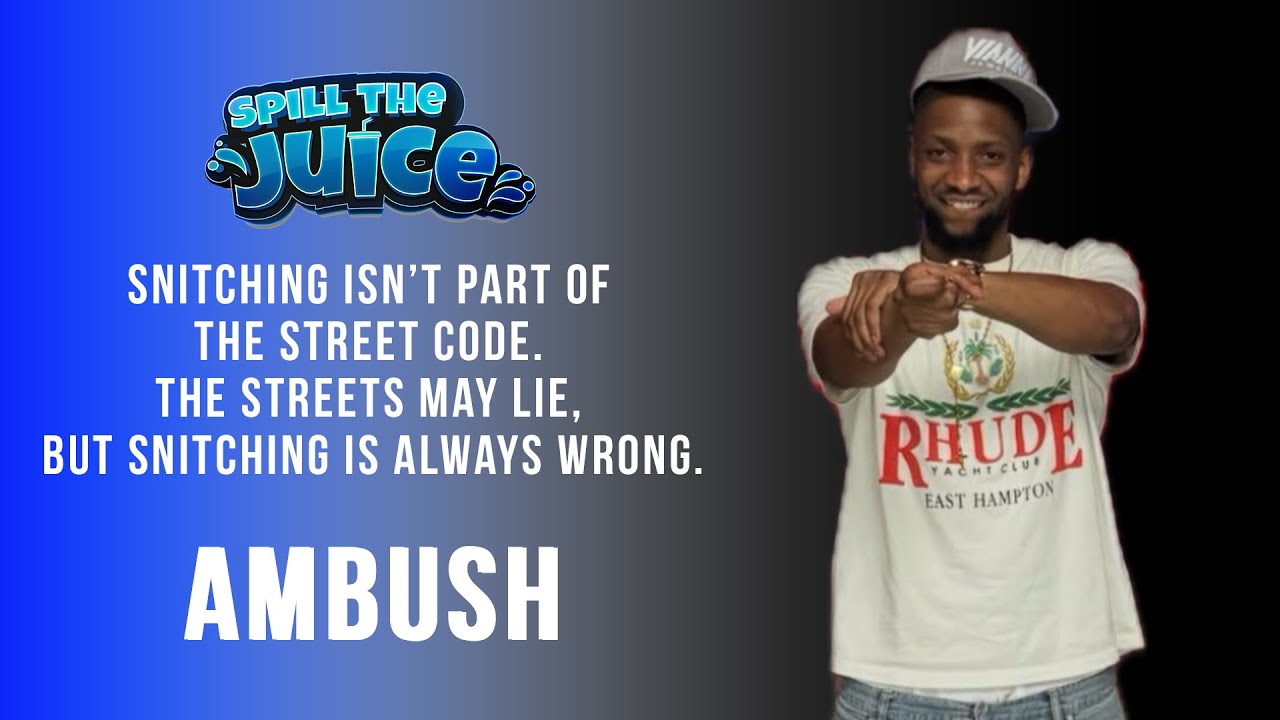AMBUSH breaks down the differences between street code and snitching | Spill the juice 🥤 