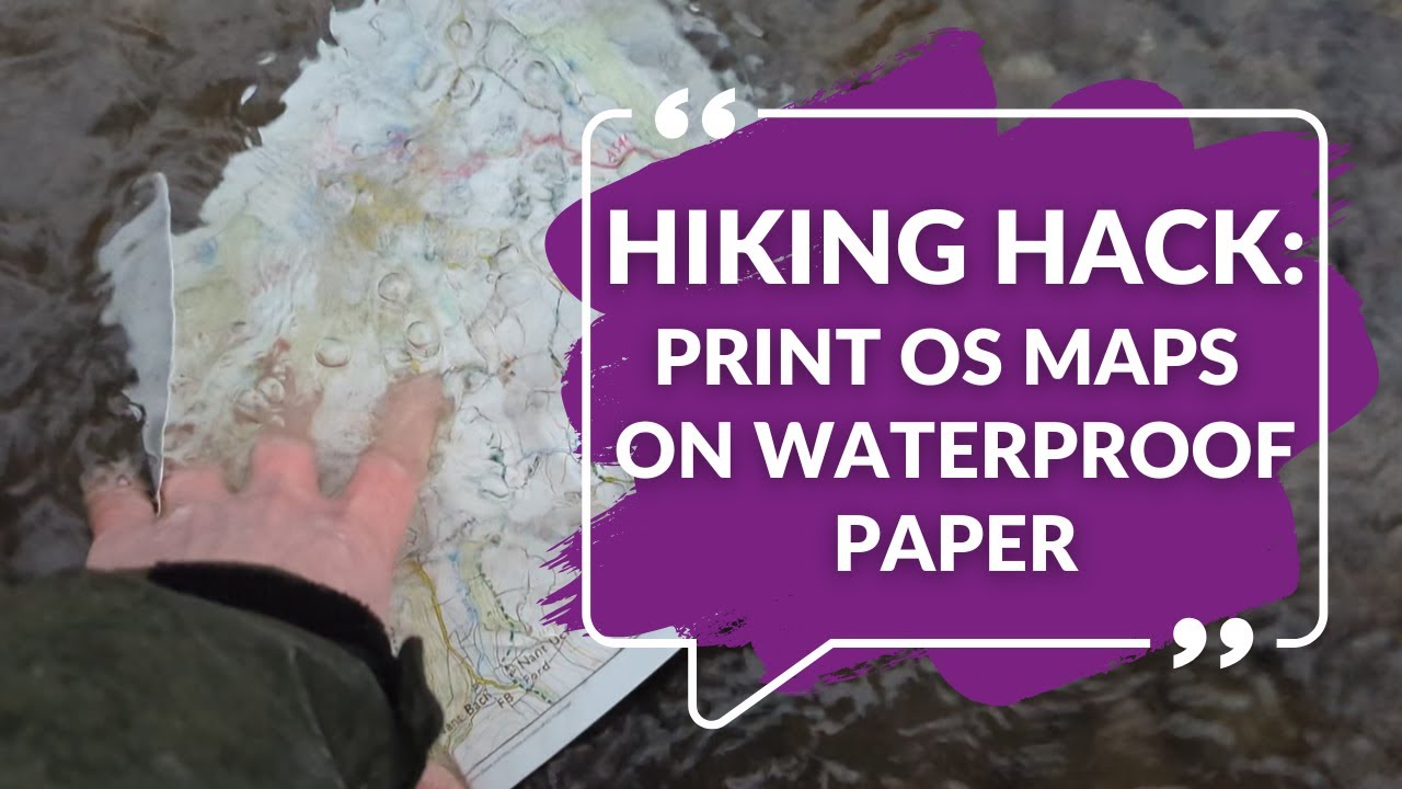 HIKING HACK - Print Your Own FULLY Waterproof Maps