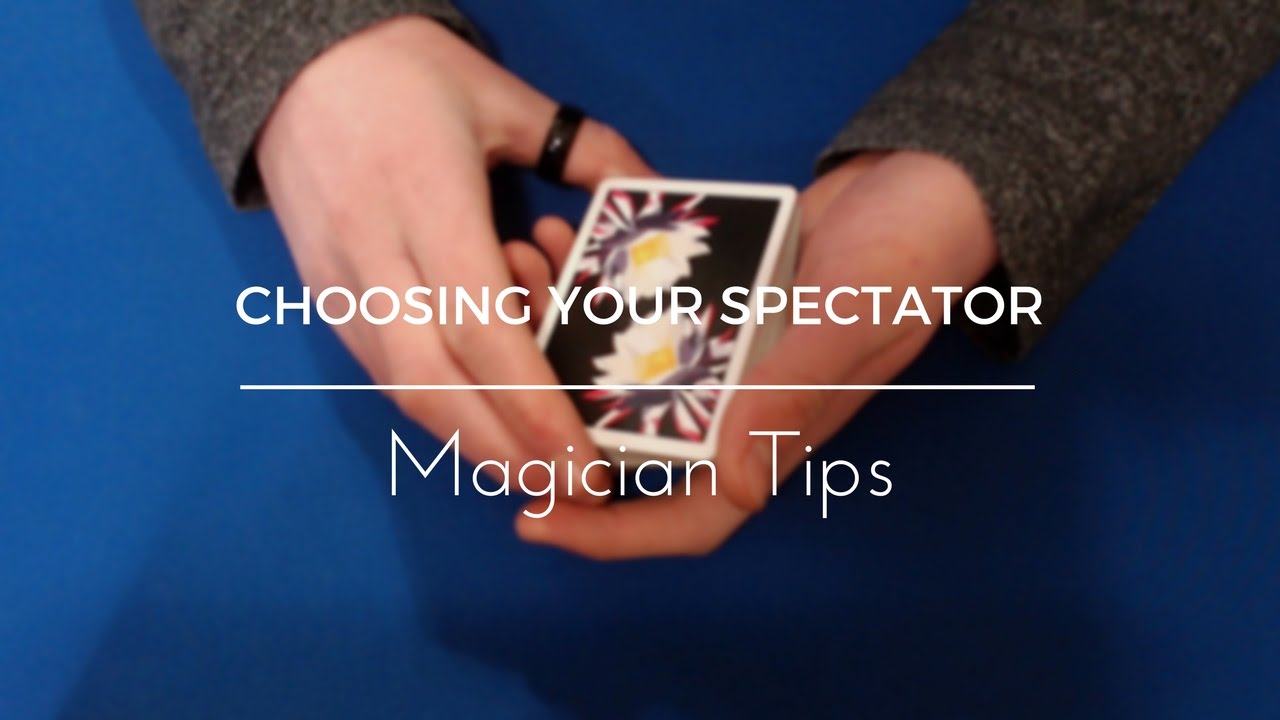 Magician Tips | Choosing Your Spectator