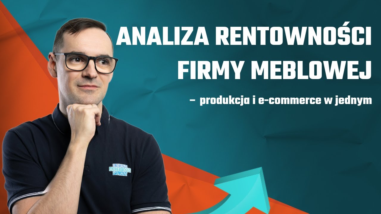 Case Study - analiza rentwoności firmy meblowej (produkcja + e-commerce)