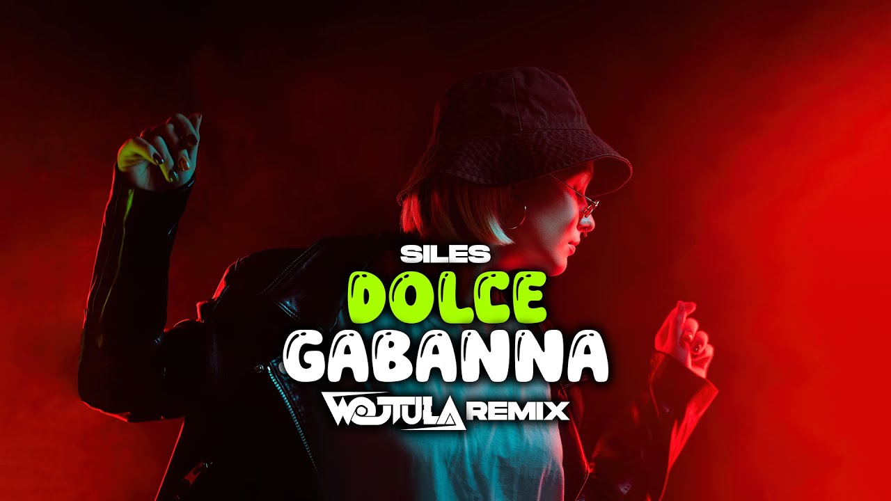 Siles - Dolce Gabbana (WOJTULA REMIX)