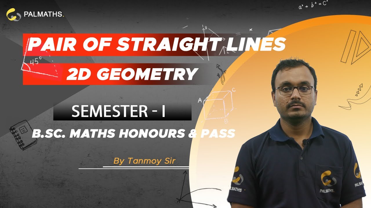 2D Geometry - Pair of Straight Lines | Problems | SEM 1 | B.Sc Math Hons/Pass | Calcutta University