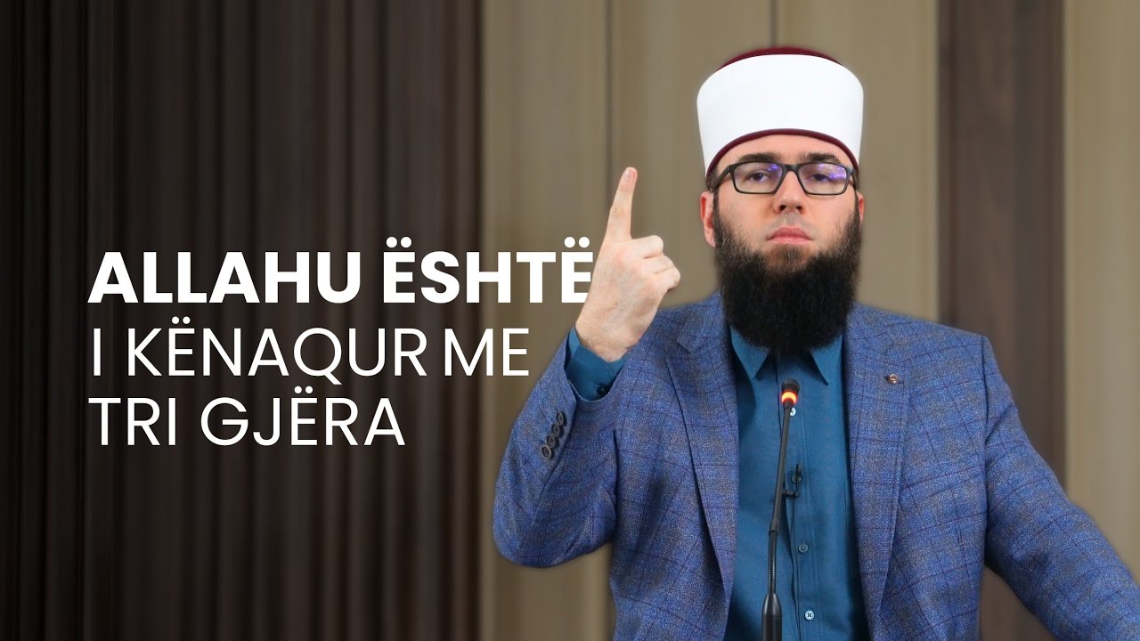 Allahu është i kënaqur me tri gjëra - Hoxhë Omer Bajrami