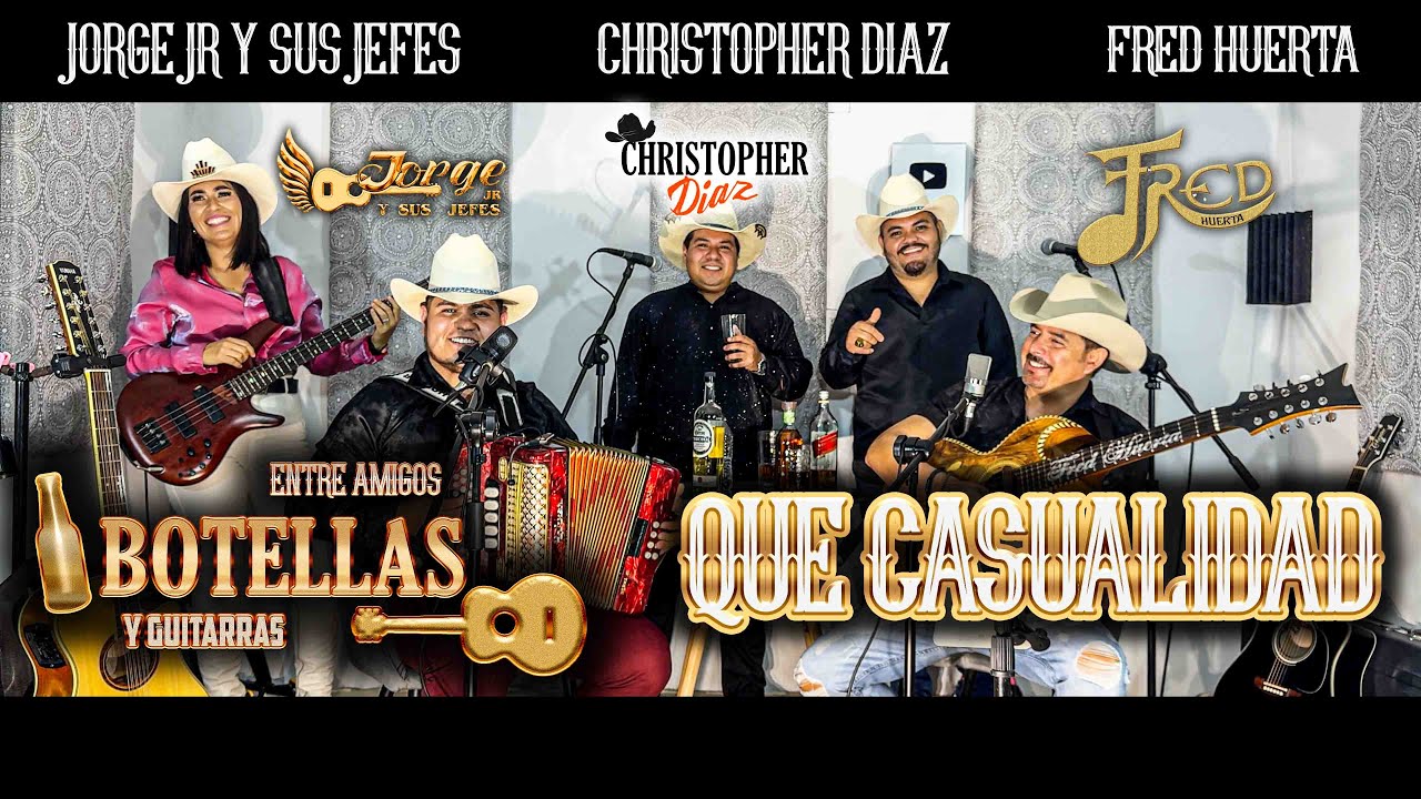 Que Casualidad - Jorge Jr Y Sus Jefes, Fred Huerta, Christopher Diaz  (En Vivo)