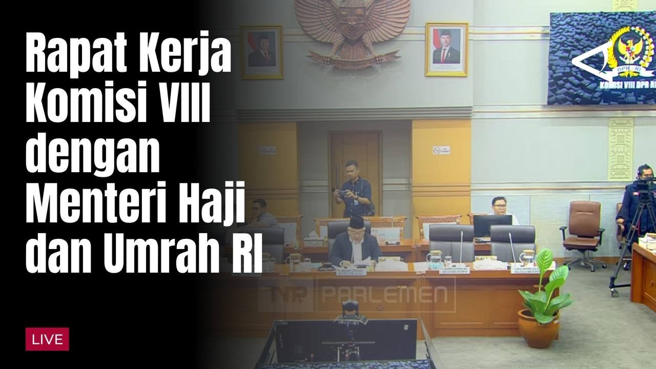 [LIVE] KOMISI VIII DPR RI RAPAT KERJA DENGAN MENTERI HAJI DAN UMRAH RI