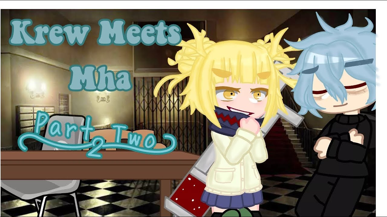 Krew Meets MHA || Ms. Toad || Part 2 || INSPIRED BY OCEANIC FRAPPE!!!