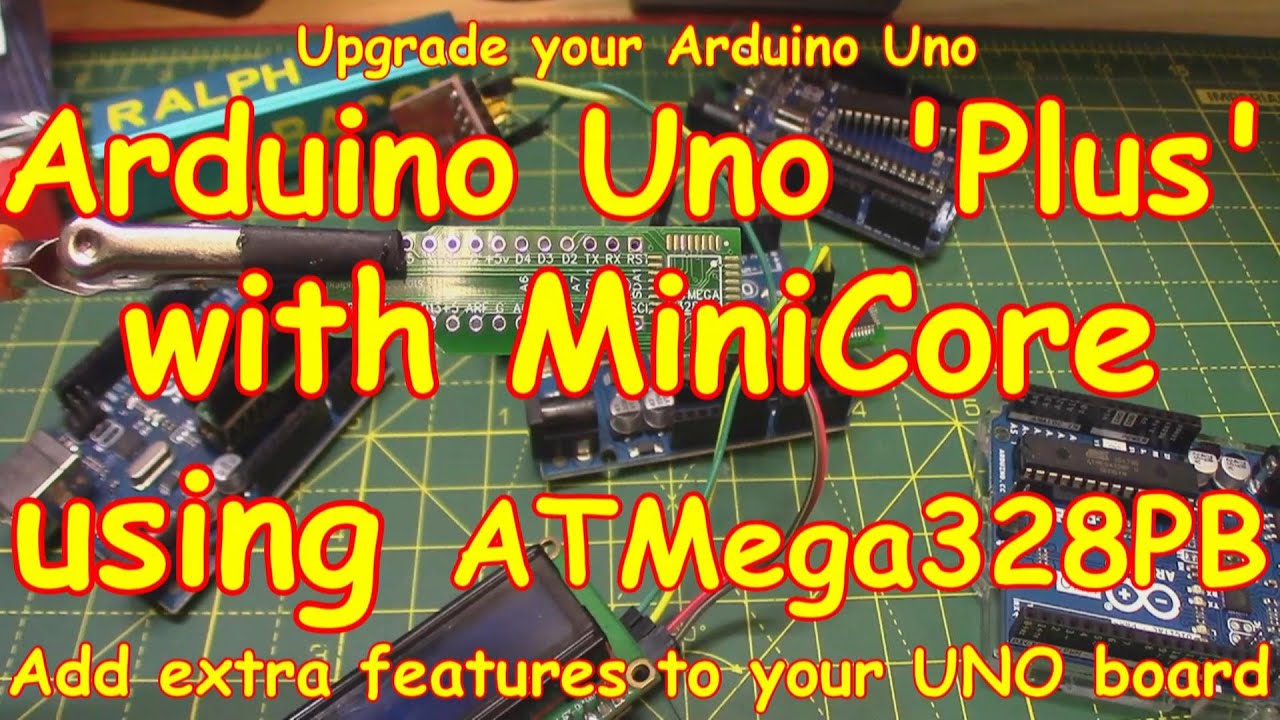 #168 Upgrade to an Arduino Uno 'Plus' with MiniCore and an ATMega328PB