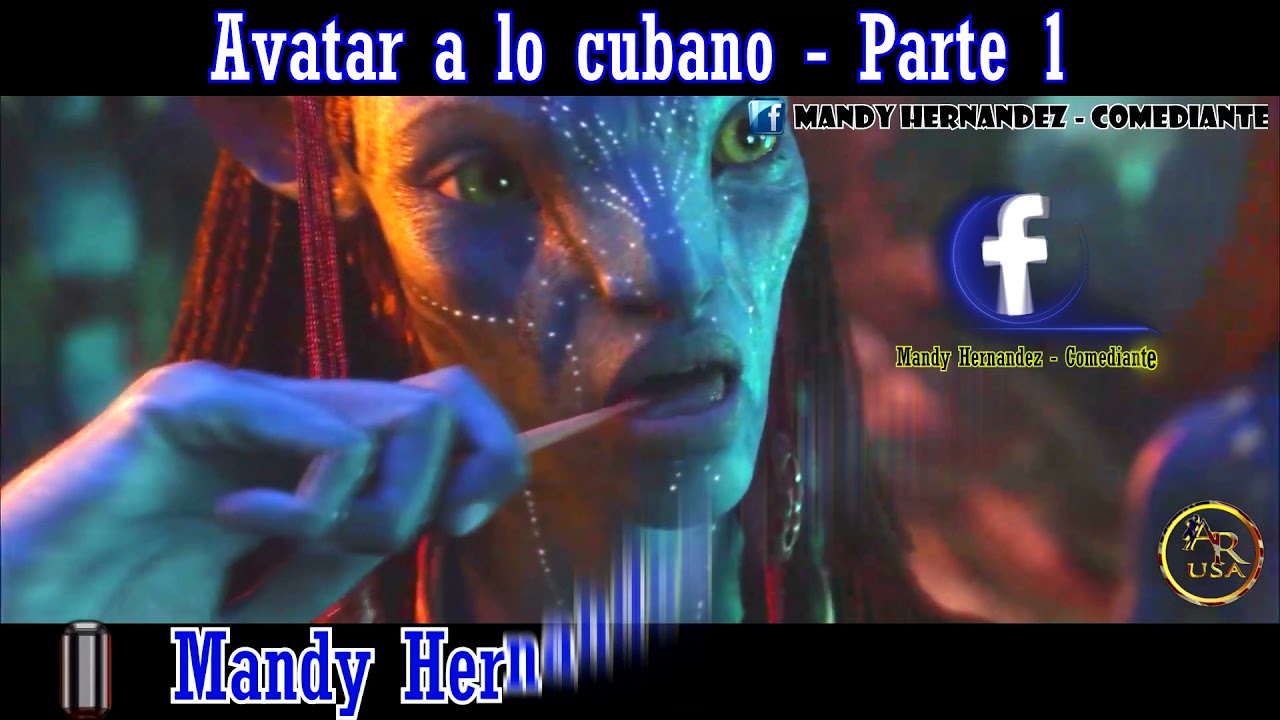 👉🇨🇺 Avatar a lo Cubano ( Parte 1 ) - Mandy Hernandez - Comediante 🇨🇺👈