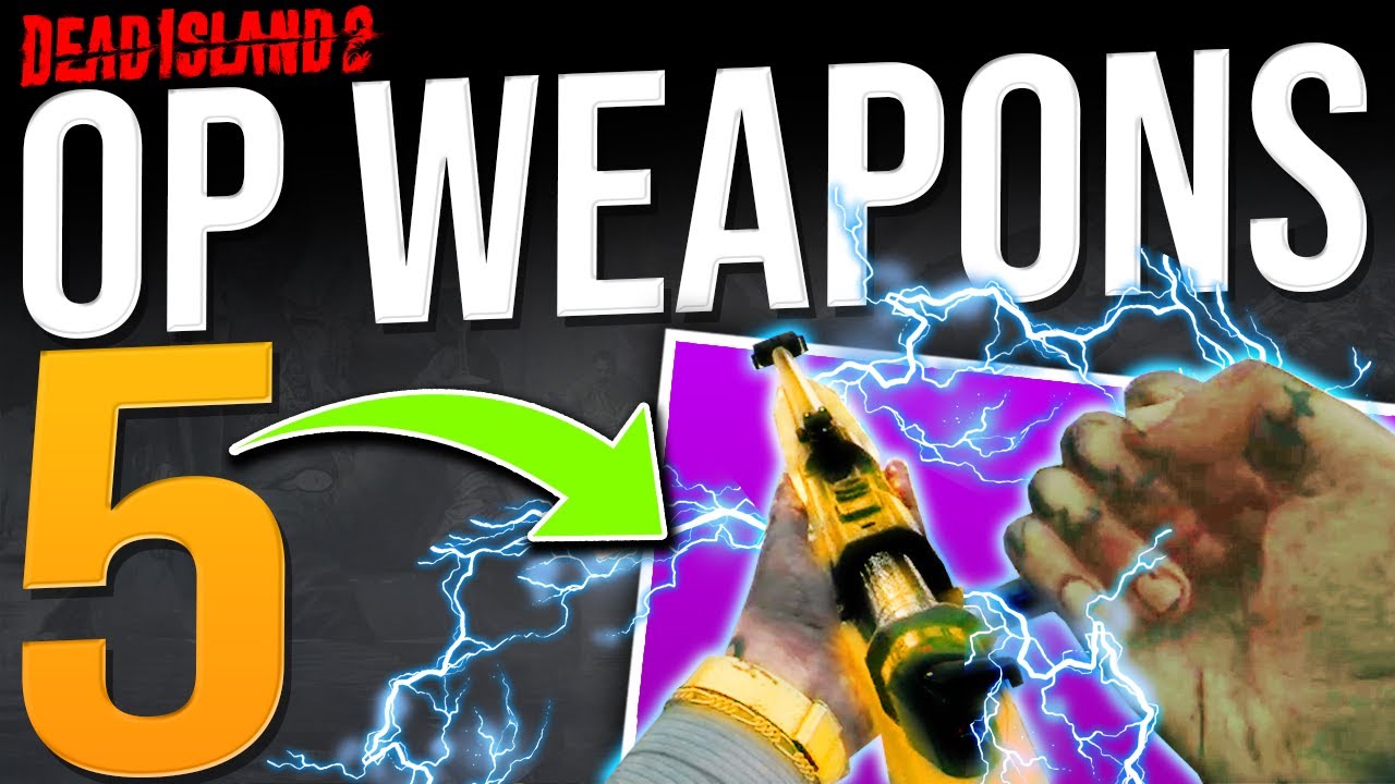 Dead Island 2: 5 MUST GET OP AMAZING WEAPONS - (5 Best OP Weapon Locations)