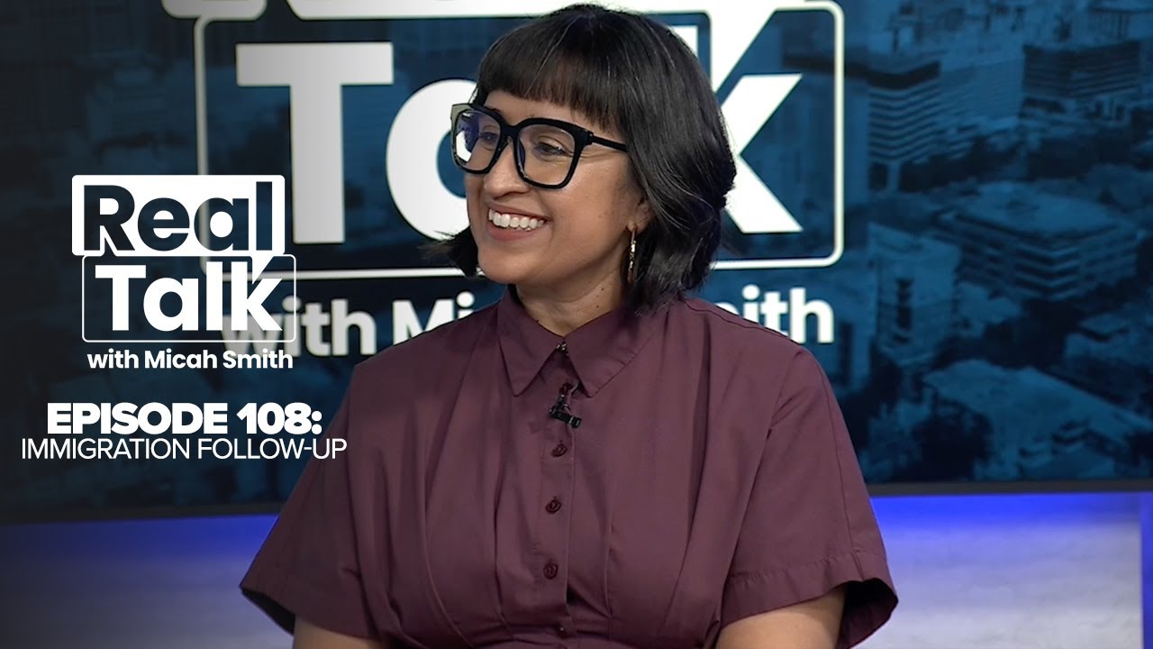 Real Talk with Micah Smith, Episode 108: Immigration Follow-Up