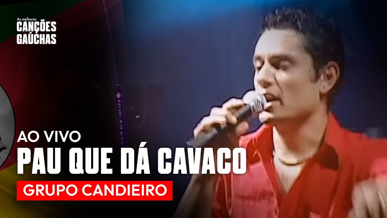 PAU QUE D&Aacute; CAVACO - GRUPO CANDIEIRO (AO VIVO - O SHOW DO SUL)
