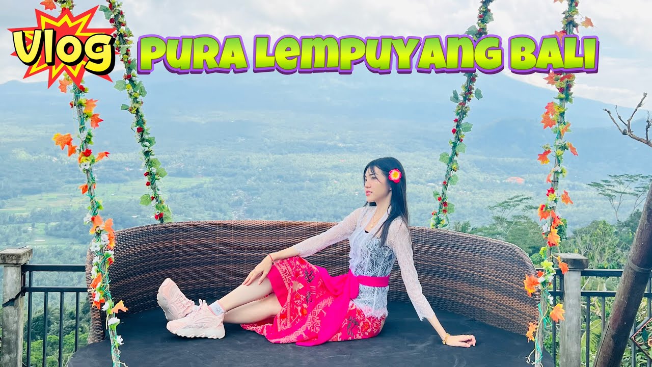 BALI VLOG : Keren Pura Penataran  Agung  Lempuyang 