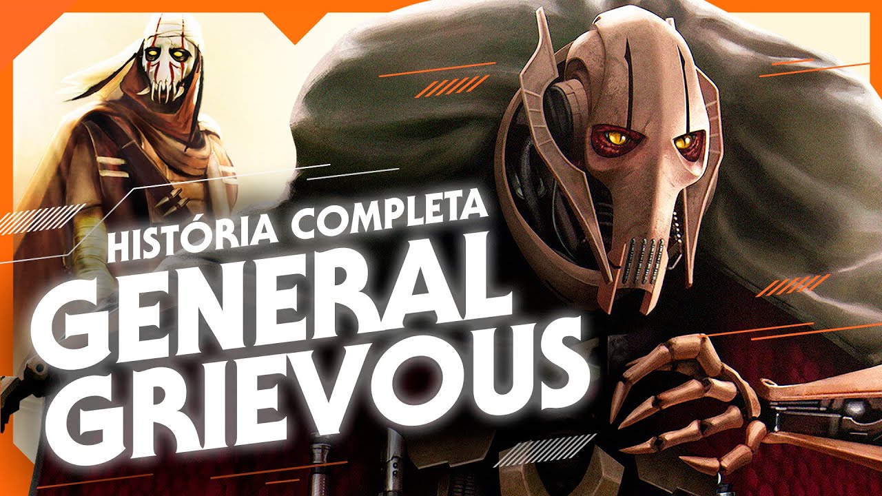 GENERAL GRIEVOUS: Hist&oacute;ria Completa (C&Acirc;NONE)