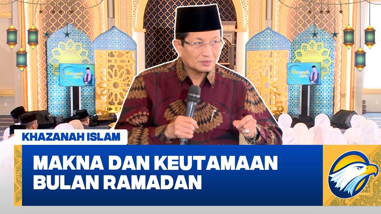 [FULL] KHAZANAH ISLAM - MAKNA DAN KEUTAMAAN BULAN RAMADAN