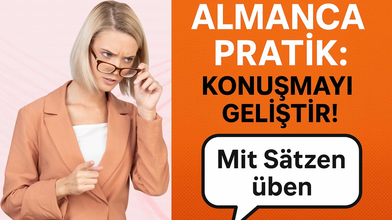 Cümlelerle Almanca Pratik Konuşma Gücünü Arttır!