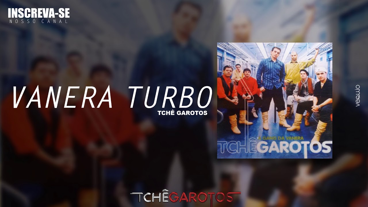 VANERA TURBO (A Gang Da Vanera) - Tchê Garotos