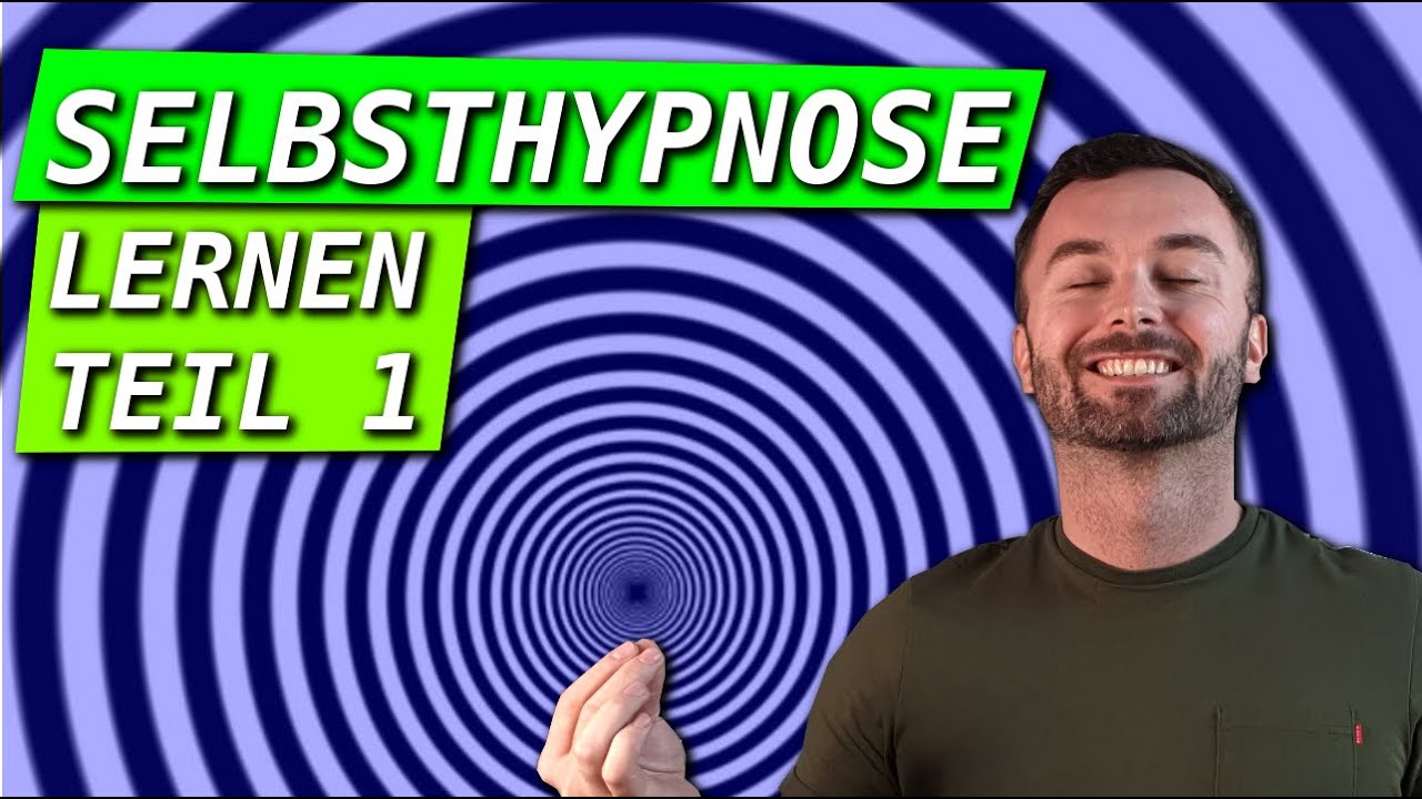 Selbsthypnose lernen Anleitung, Selbsthypnose Kurs Teil 1