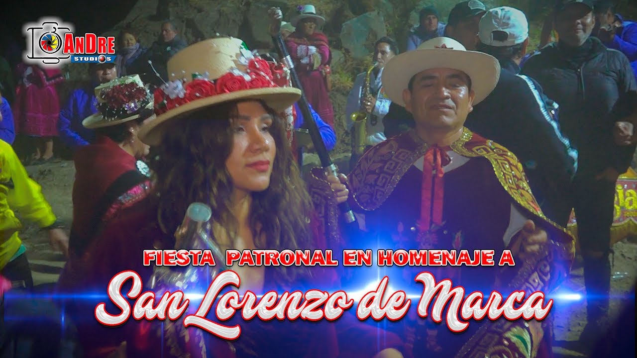MARCA 2024 ▶ Fiesta Patronal en Honor a SAN LORENZO DE MARCA Inca Ángel Gamarra Luna