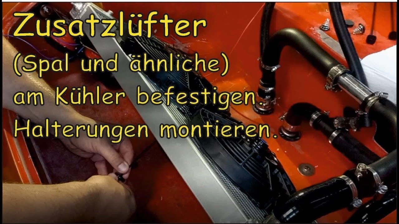 Zusatzlüfter / Elektrolüfter am Autokühler montieren, Spal und andere Marken