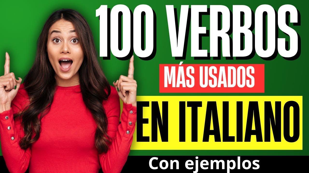 ✍LOS 100 VERBOS mas usados en ITALIANO con ejemplos ✨ DOMINA LOS VERBOS MAS IMPORTANTES EN ITALIANO