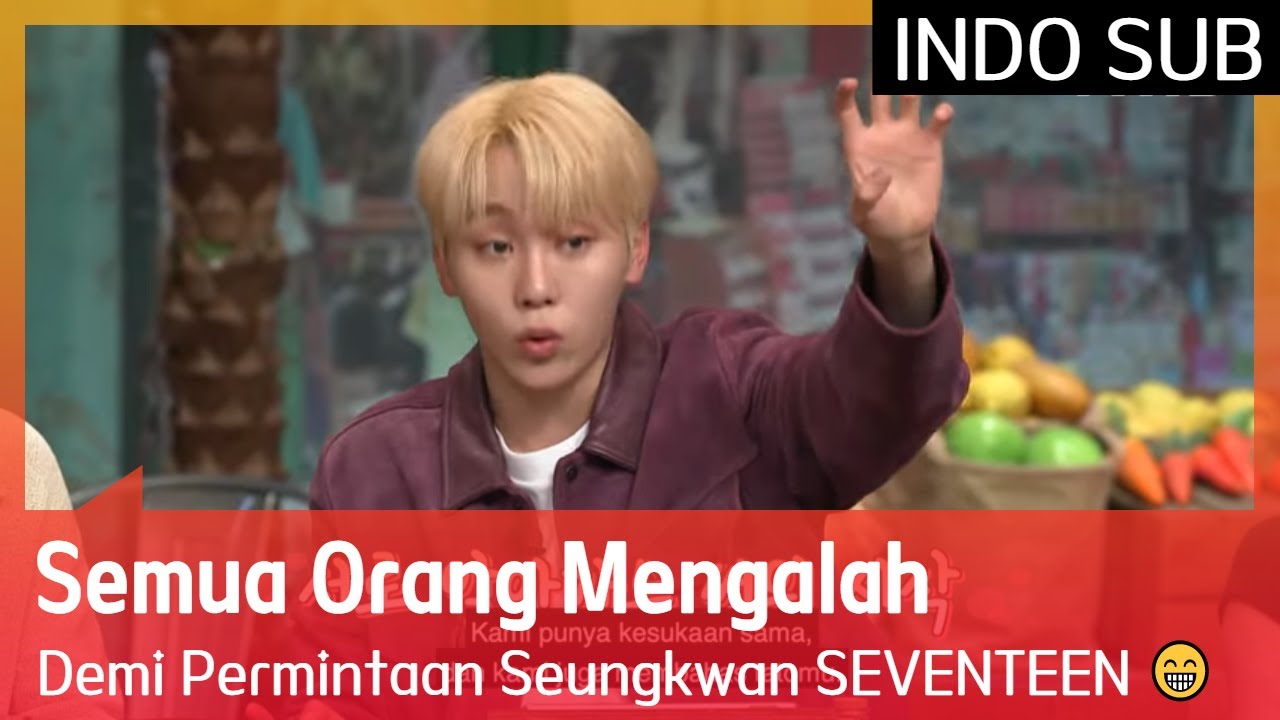 Semua Orang Mengalah Demi Permintaan Seungkwan SEVENTEEN 😁 #IdolSongDictationContest  🇮🇩SUB INDO🇮🇩