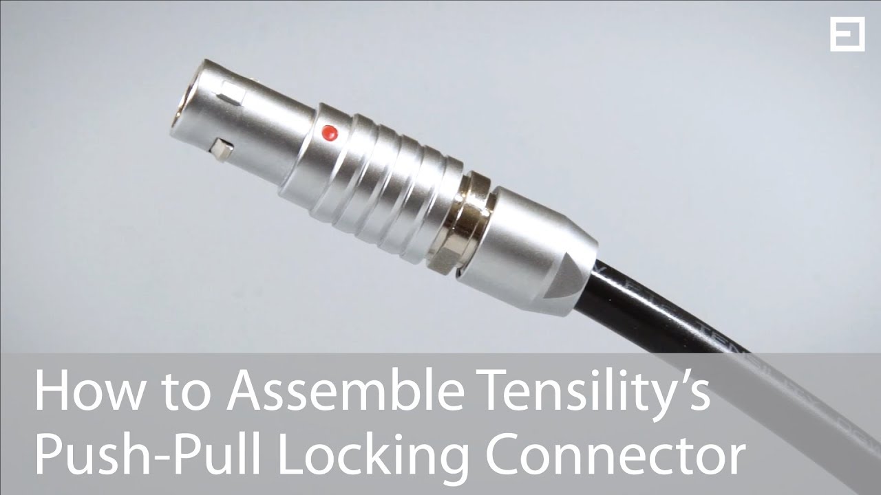 How to Assemble Tensility's Push-Pull Locking Connector