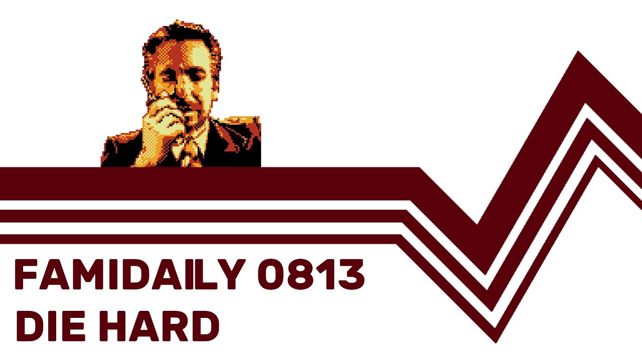 Famidaily - Episode 0813 - Die Hard (ダイ・ハード)